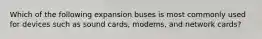 Which of the following expansion buses is most commonly used for devices such as sound cards, modems, and network cards?