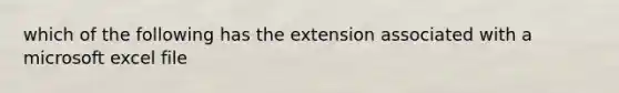 which of the following has the extension associated with a microsoft excel file