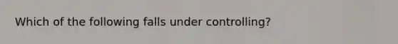 Which of the following falls under controlling?