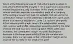 Which of the following is false of cost-volume-profit analysis 1) Cost-Volume-Profit (CVP) analysis is not a supervisory accounting method because it is only interested in the impact of sales volume and item expenses on operating profit of a company. 2)The selling price per unit less the variable cost per unit is the contribution margin income statement 3)Break-even point- point where total revenue equals total costs (i.e. point of zero profit) 4)Cost-volume-profit graph- depicts the relationships among cost, volume, and profits (operating income) by plotting the total revenue line and total cost line on graph 5)When sales price increases, the contribution margin increases leading to a decrease in the break-even point 6)When the variable cost increase, there is a decrease in the contribution margin as the result of the increase in the break-even point