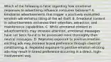 Which of the following is false regarding how emotional responses to advertising influence consumer behavior? A. Emotional advertisements that trigger a positively evaluated emotion will enhance liking of the ad itself. B. Emotional content in advertisements enhances their attention, attraction, and maintenance capabilities. C. While emotional content in advertisements may increase attention, emotional messages have not been found to be processed more thoroughly than neutral messages. D. Repeated exposure to positive-emotion-eliciting ads may increase brand preference through classical conditioning. E. Repeated exposure to positive-emotion-eliciting ads may result in brand preference occurring in a direct, high- involvement way.