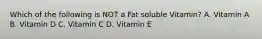 Which of the following is NOT a Fat soluble Vitamin? A. Vitamin A B. Vitamin D C. Vitamin C D. Vitamin E