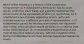 Which of the following is a feature of the Connecticut Compromise? a.) It established a formula for how to count slaves, ended the slave trade, and explicitly mentioned that slaves could not be considered persons in a court of law. b.) It established a two-chamber legislative branch, with each chamber based on a different principle of representation. c.) It established a council for the executive branch and stipulated that foreign policy decisions would be based on a majority vote of the chief executive. d.) It established a Supreme Court and most of the entire federal judiciary, with the exception of the District of Columbia Circuit Court and the specialized federal tax courts.