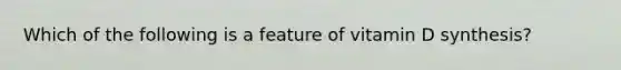 Which of the following is a feature of vitamin D synthesis?