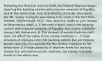 Following the financial crisis in​ 2008, the Federal Reserve began injecting the banking system with massive amounts of​ liquidity, and at the same​ time, very little lending occurred. As a​ result, the M1 money multiplier was below 1 for most of the time from October 2008 through 2011. How does this relate to your answer to the previous​ step? A. If the central bank injects the banking system with massive amounts of​ liquidity, the money multiplier always falls below one. B. The amount of excess reserves held does not affect the value of the money multiplier. C. If large amounts of reserves enter the banking system but are held as excess​ reserves, it is possible for the money multiplier to fall below one. D. If large amounts of reserves enter the banking system but are held as excess​ reserves, the money multiplier tends to rise above one.