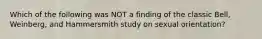 Which of the following was NOT a finding of the classic Bell, Weinberg, and Hammersmith study on sexual orientation?