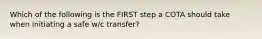 Which of the following is the FIRST step a COTA should take when initiating a safe w/c transfer?