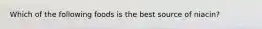 Which of the following foods is the best source of niacin?