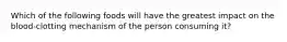Which of the following foods will have the greatest impact on the blood-clotting mechanism of the person consuming it?