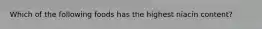 Which of the following foods has the highest niacin content?
