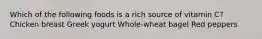 Which of the following foods is a rich source of vitamin C? Chicken breast Greek yogurt Whole-wheat bagel Red peppers