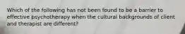 Which of the following has not been found to be a barrier to effective psychotherapy when the cultural backgrounds of client and therapist are different?