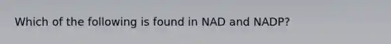 Which of the following is found in NAD and NADP?