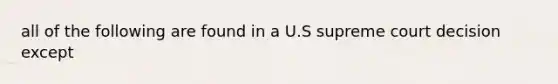 all of the following are found in a U.S supreme court decision except