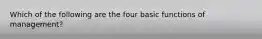 Which of the following are the four basic functions of management?