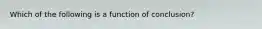 Which of the following is a function of conclusion?