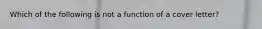 Which of the following is not a function of a cover letter?