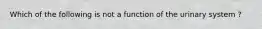 Which of the following is not a function of the urinary system ?