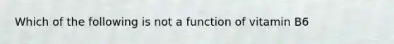 Which of the following is not a function of vitamin B6