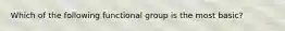 Which of the following functional group is the most basic?