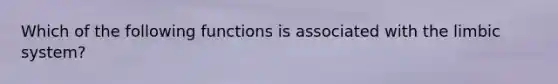 Which of the following functions is associated with the limbic system?