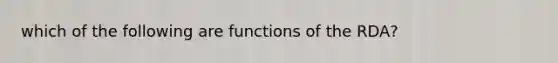 which of the following are functions of the RDA?