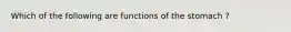 Which of the following are functions of the stomach ?