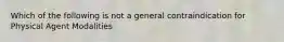 Which of the following is not a general contraindication for Physical Agent Modalities