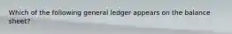 Which of the following general ledger appears on the balance sheet?