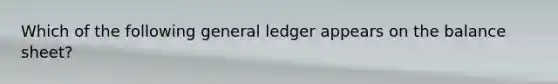 Which of the following general ledger appears on the balance sheet?