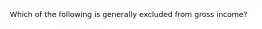 Which of the following is generally excluded from gross income?