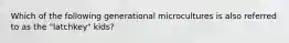 Which of the following generational microcultures is also referred to as the "latchkey" kids?