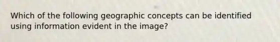 Which of the following geographic concepts can be identified using information evident in the image?