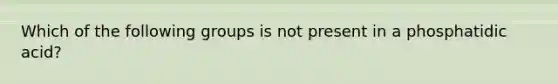 Which of the following groups is not present in a phosphatidic acid?