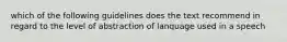 which of the following guidelines does the text recommend in regard to the level of abstraction of lanquage used in a speech