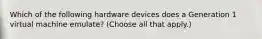 Which of the following hardware devices does a Generation 1 virtual machine emulate? (Choose all that apply.)