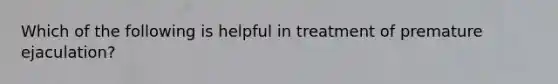 Which of the following is helpful in treatment of premature ejaculation?