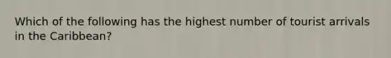 Which of the following has the highest number of tourist arrivals in the Caribbean?
