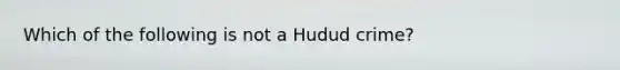 Which of the following is not a Hudud crime?