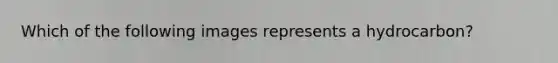Which of the following images represents a hydrocarbon?