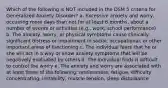 Which of the following is NOT included in the DSM 5 criteria for Generalized Anxiety Disorder? a. Excessive anxiety and worry, occurring more days than not for at least 6 months, about a number of events or activities (e.g., work, school performance) b. The anxiety, worry, or physical symptoms cause clinically significant distress or impairment in social, occupational, or other important areas of functioning c. The individual fears that he or she will act in a way or show anxiety symptoms that will be negatively evaluated by others d. The individual finds it difficult to control the worry e. The anxiety and worry are associated with at least three of the following: restlessness, fatigue, difficulty concentrating, irritability, muscle tension, sleep disturbance