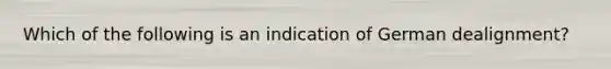 Which of the following is an indication of German dealignment?