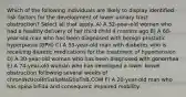 Which of the following individuals are likely to display identified risk factors for the development of lower urinary tract obstruction? Select all that apply. A) A 32-year-old woman who had a healthy delivery of her third child 4 months ago B) A 68-year-old man who has been diagnosed with benign prostatic hyperplasia (BPH) C) A 55-year-old man with diabetes who is receiving diuretic medications for the treatment of hypertension D) A 30-year-old woman who has been diagnosed with gonorrhea E) A 74-year-old woman who has developed a lower bowel obstruction following several weeks of chroniNcUcoRnSstIipNaGtioTnB.COM F) A 20-year-old man who has spina bifida and consequent impaired mobility.