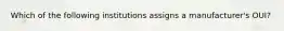 Which of the following institutions assigns a manufacturer's OUI?