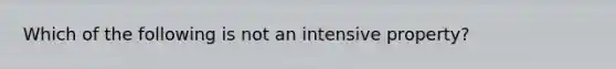 Which of the following is not an intensive property?