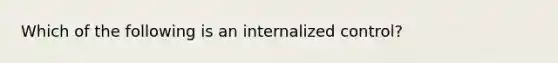 Which of the following is an internalized control?