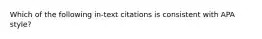 Which of the following in-text citations is consistent with APA style?