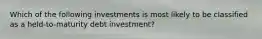 Which of the following investments is most likely to be classified as a held-to-maturity debt investment?