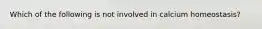 Which of the following is not involved in calcium homeostasis?