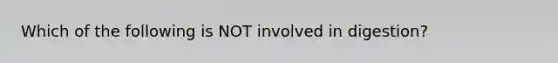 Which of the following is NOT involved in digestion?